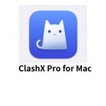 ClashX Pro使用教程最好用的Mac苹果电脑专用科学上网翻墙软件